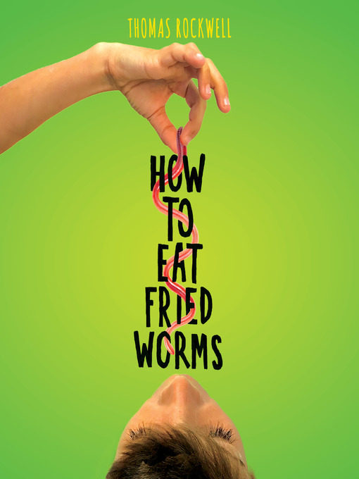 Title details for How to Eat Fried Worms by Thomas Rockwell - Available